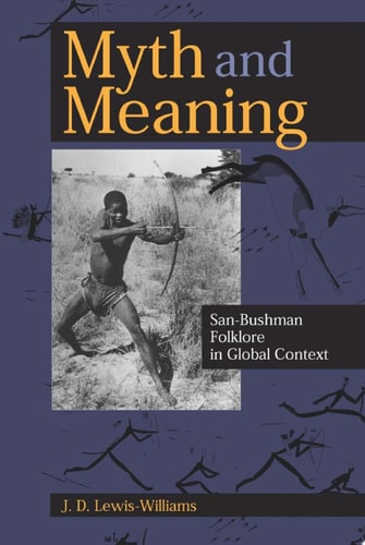 Myth and Meaning San-Bushman Folklore in Global Context