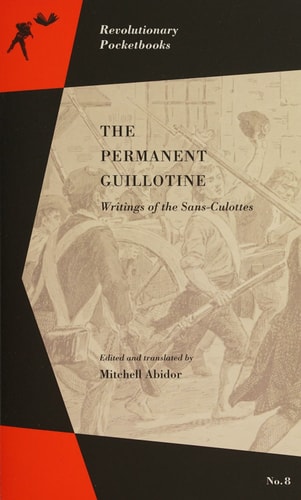 The Permanent Guillotine Writings of the Sans-Culottes