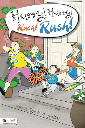 Hurry! Hurry! Rush! Rush!