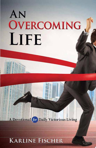 An Overcoming Life A Devotional for Daily Victorious Living