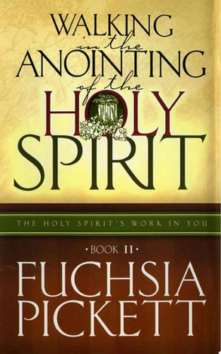 Walking in the anointing of the Holy Spirit: Holy Spirit's work in you