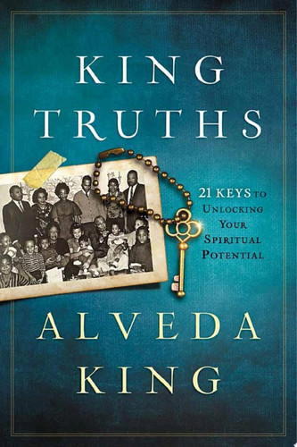 King truths: 21 keys to unlocking your spiritual potential