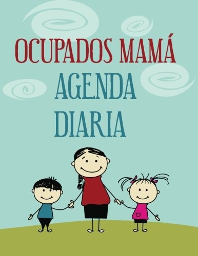Ocupados Mamá Agenda Diaria