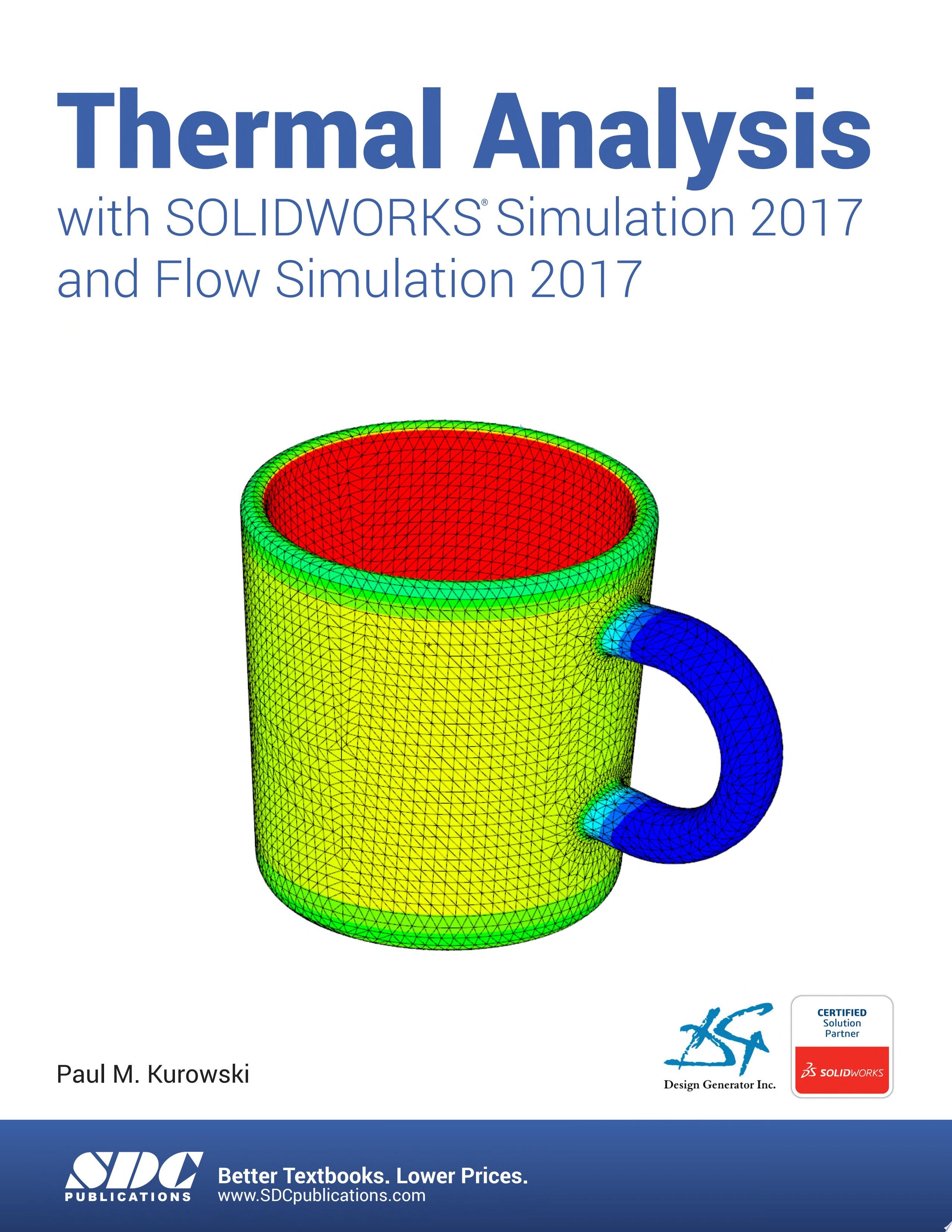 Thermal Analysis with SOLIDWORKS Simulation 2017 and Flow Simulation 2017