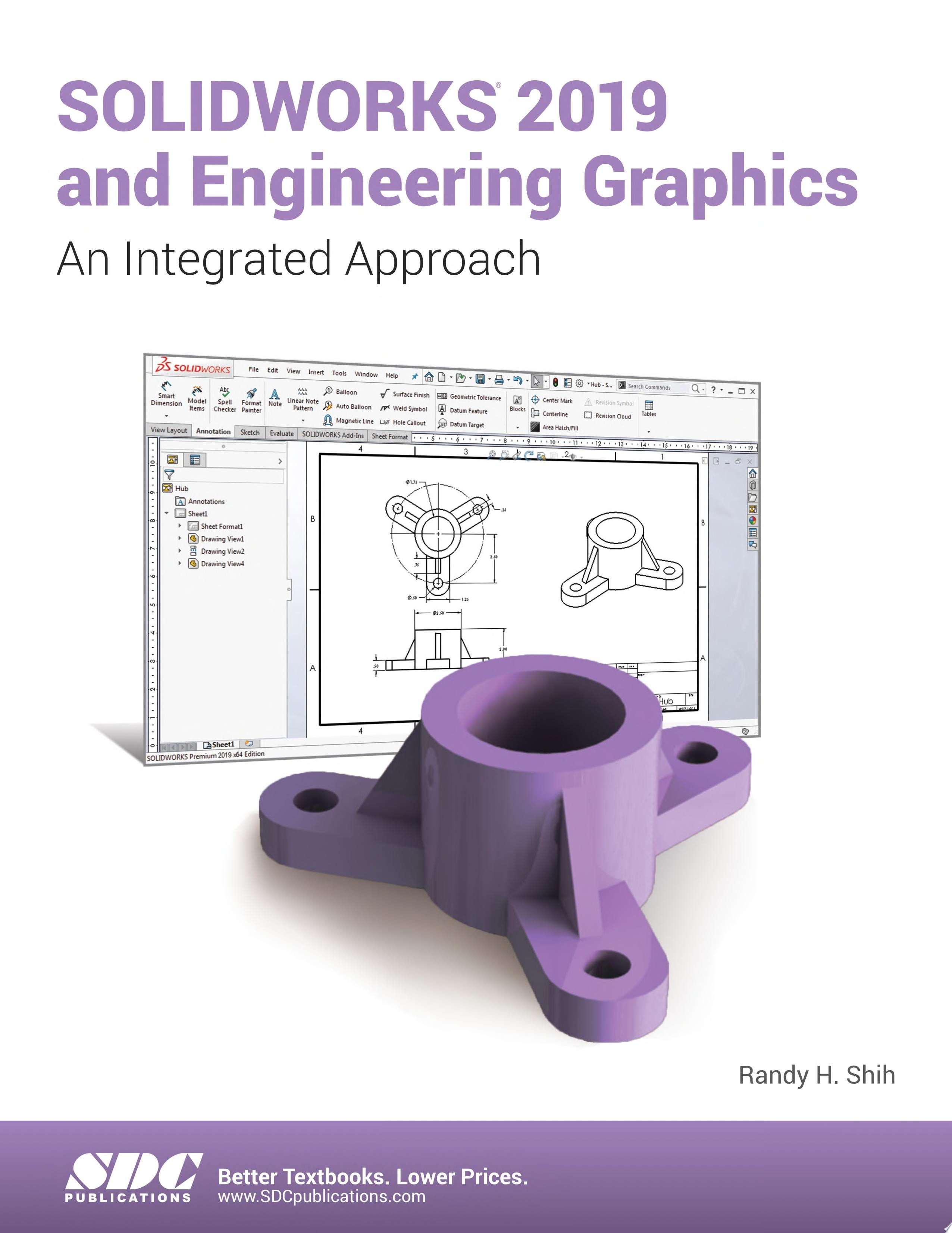 SOLIDWORKS 2019 and Engineering Graphics: An Integrated Approach