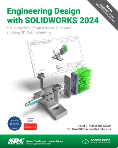 Engineering Design with SOLIDWORKS 2024 A Step-by-Step Project Based Approach Utilizing 3D Solid Modeling