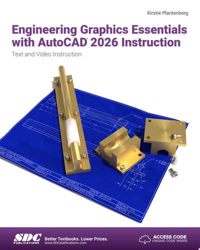 Engineering Graphics Essentials with AutoCAD 2026 Instruction Text and Video Instruction