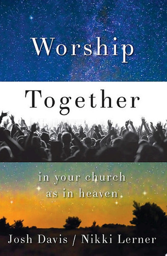 Worship Together in Your Church as in Heaven