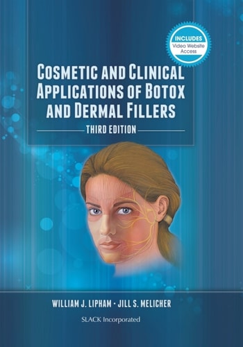 Cosmetic and Clinical Applications of Botox and Dermal Fillers: Third Edition