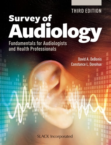 Survey of Audiology Fundamentals for Audiologists and Health Professionals
