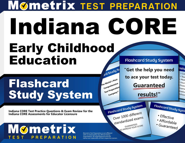 Indiana CORE Early Childhood Education Flashcard Study System: Indiana CORE Test Practice Questions & Exam Review for the Indiana CORE Assessments for Educator Licensure (Cards)