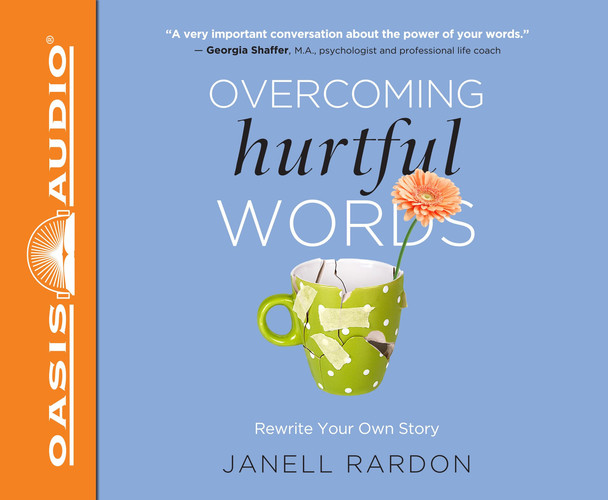 Overcoming Hurtful Words (Library Edition): Rewrite Your Own Story