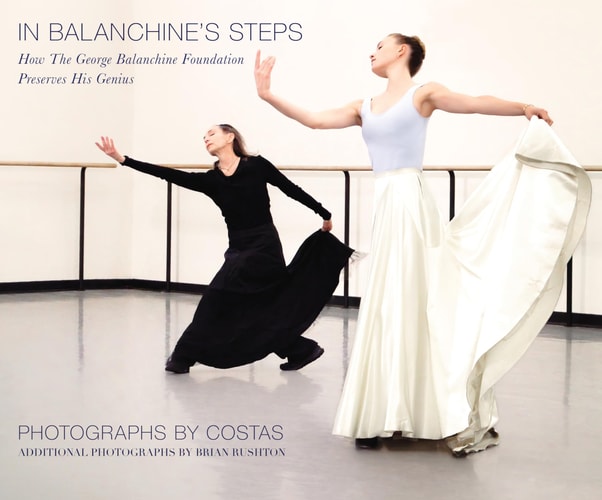 In Balanchine's Steps: How the George Balanchine Foundation Preserves His Genius (English and English Edition)