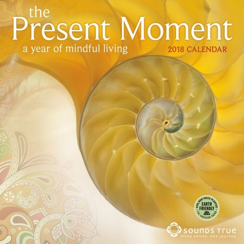 The Present Moment 2018 Wall Calendar: A Year of Mindful Living