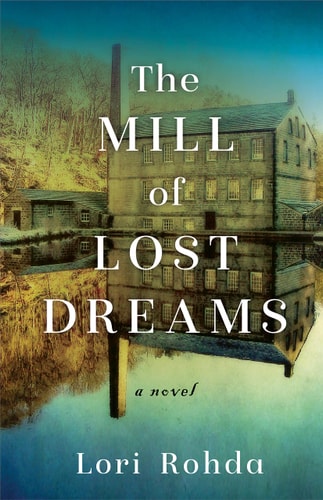 The Mill of Lost Dreams A Novel