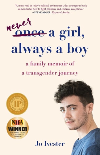 Never a Girl, Always a Boy A Family Memoir of a Transgender Journey