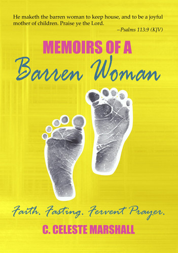Memoirs of a Barren Woman Faith. Fasting. Fervent Prayer
