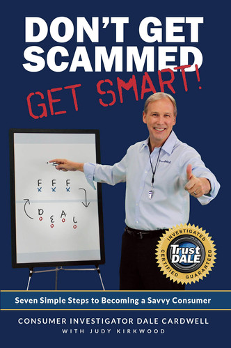 Don't Get Scammed Get Smart!: Seven Simple Steps to Becoming a Savvy Consumer