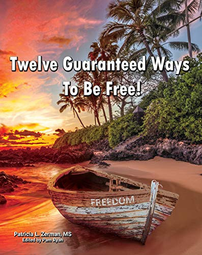 Twelve Guaranteed Ways to Be Free!