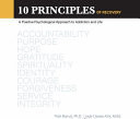 10 Principles of Recovery A Positive Psychological Approach to Addiction and Life