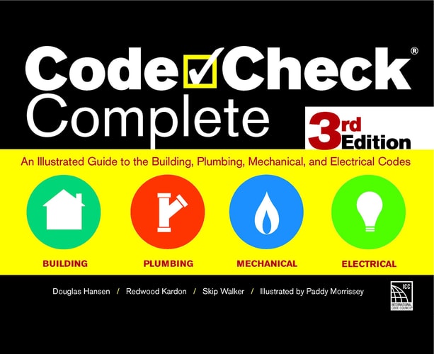 Code Check Complete 3rd Edition An Illustrated Guide to the Building, Plumbing, Mechanical, and Electrical Codes