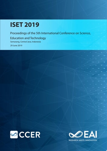 ISET 2019 Proceedings of the 5th International Conference on Science, Education and Technology, ISET 2019, 29th June 2019, Semarang, Central Java, Indonesia