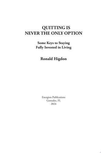 Quitting Is Never the Only Option Some Keys to Staying Fully Invested in Living