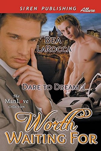 Worth Waiting for [Dare to Dream 3] (Siren Publishing Allure Manlove)