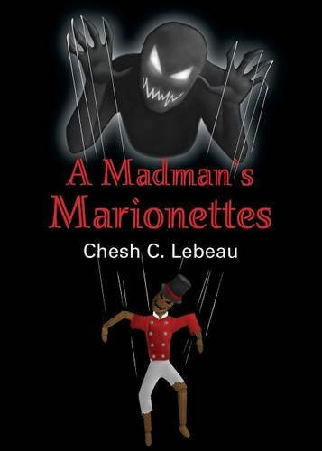 A Madman's Marionettes