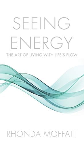 Seeing Energy The Art of Living Within Life's Flow