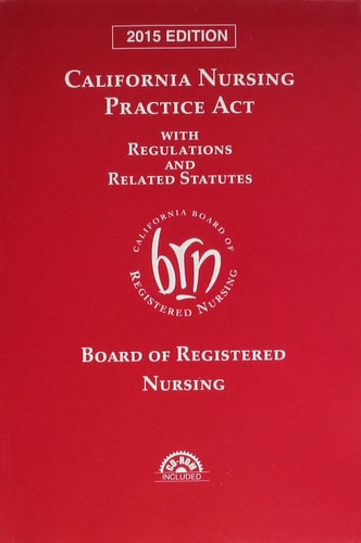California Nursing Practice Act With Regulations and Related Statutes