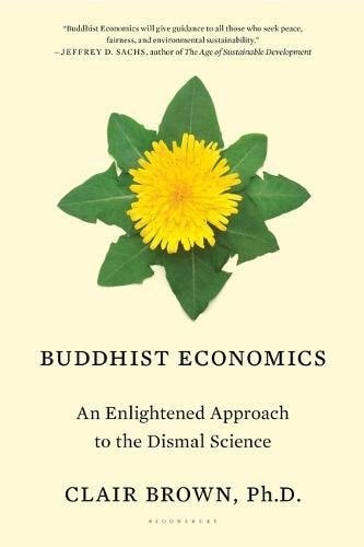 Buddhist Economics An Enlightened Approach to the Dismal Science