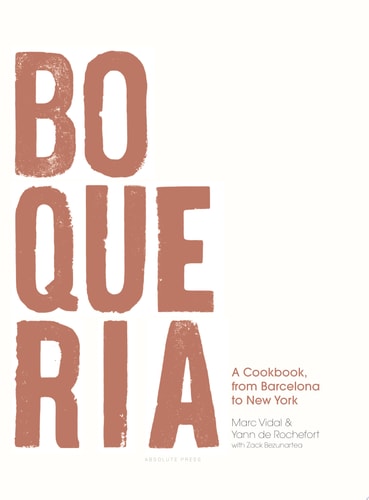 Boqueria A Cookbook, from Barcelona to New York