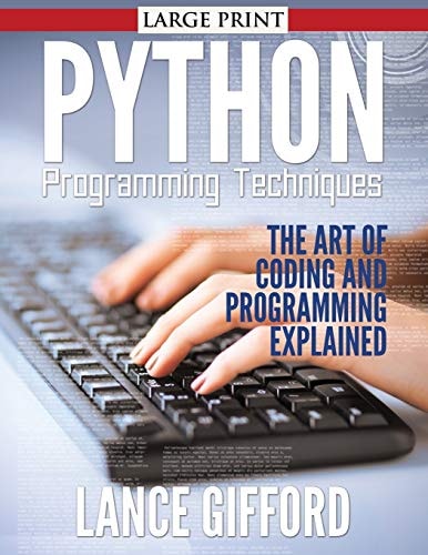 Python Programming Techniques The Art of Coding and Programming Explained