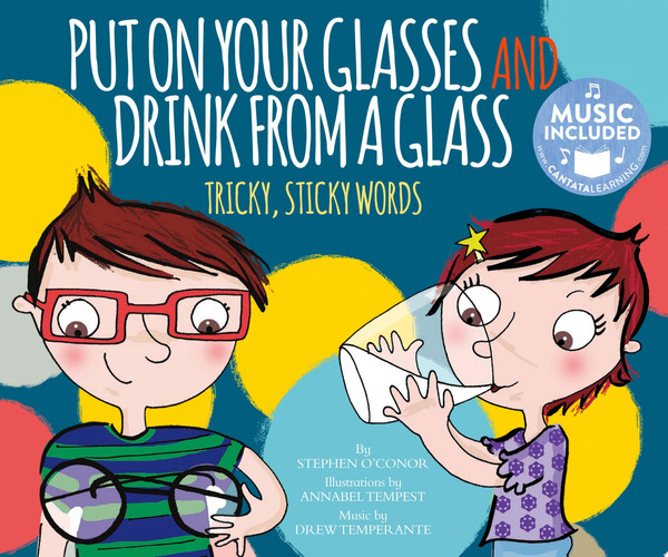 Put on Your Glasses and Drink from a Glass Tricky, Sticky Words