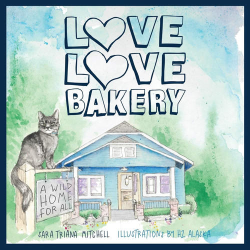 Love Love Bakery A Wild Home for All