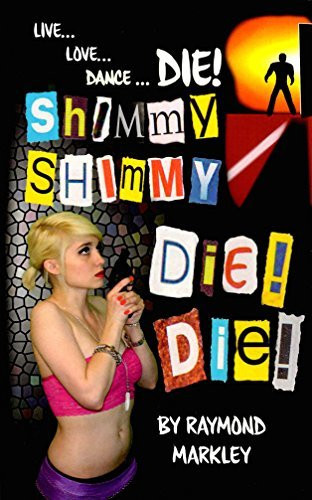 Shimmy, Shimmy Die! Die!