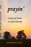 Prayin' Stories of Faith in Life's Journey