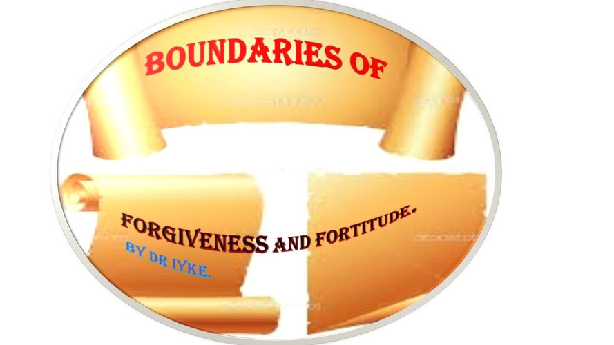 Boundaries of Forgiveness and Fortitude
