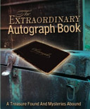 The Extraordinary Autograph Book A Treasure Found and Mysteries Abound
