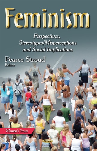 Feminism Perspectives, Stereotypes/misperceptions and Social Implications