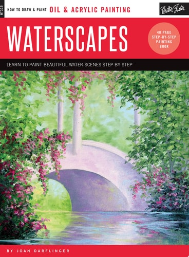 Oil & Acrylic: Waterscapes Learn to paint beautiful water scenes step by step