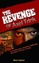 The Revenge of Axel Trink Confidential: American Embassy Bangkok Under Threat