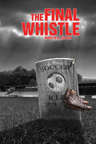 The Final Whistle Soccer R. I. P.