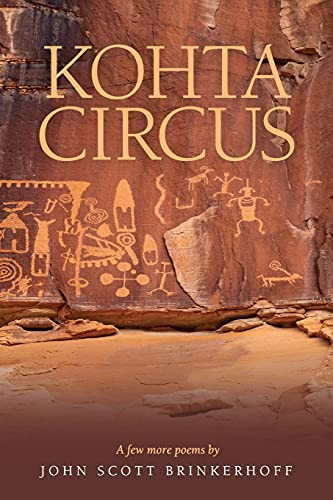 Kohta Circus A Few More Poems by John Scott Brinkerhoff