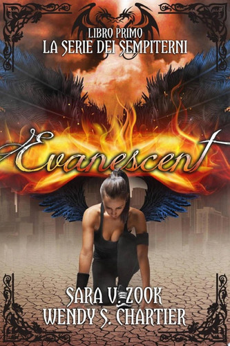 Evanescent / La Serie Dei Sempiterni / Libro Primo / Sara V. Zook E Wendy S. Chartier