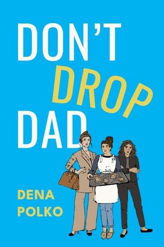 Don't Drop Dad