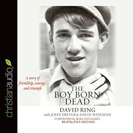 The Boy Born Dead: A Story of Friendship, Courage, and Triumph