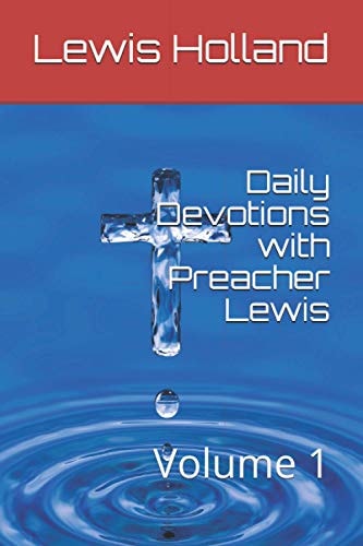 Daily Devotions with Preacher Lewis Volume 1