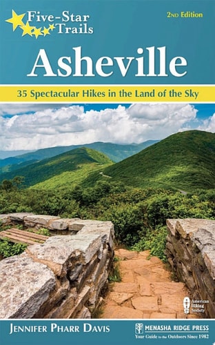 Five-Star Trails: Asheville 35 Spectacular Hikes in the Land of Sky